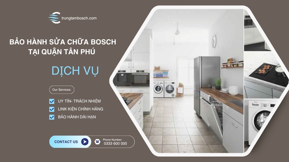 bảo hành sửa chữa Bosch tại Quận Tân Phú